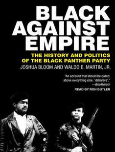 Black Against Empire by Waldo E. Martin, Joshua Bloom