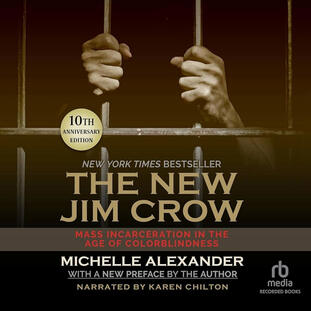 The New Jim Crow by Michelle Alexander